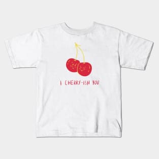 I CHERRY-ISH You - Couple Goals Kids T-Shirt